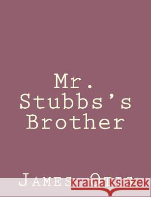 Mr. Stubbs's Brother James Otis 9781492790792 Createspace - książka