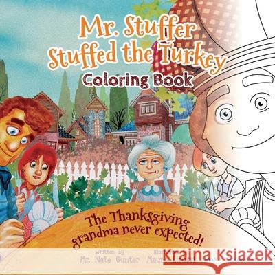 Mr. Stuffer Stuffed the Turkey Coloring Book: The Thanksgiving grandma never expected! Nate Gunter Nate Books Mauro Lirussi 9781087993249 Tgjs Publishing - książka