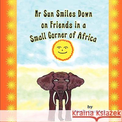 Mr Sun Smiles Down on Friends in a Small Corner of Africa Ramsay, Maria 9781612048666 Strategic Book Publishing - książka