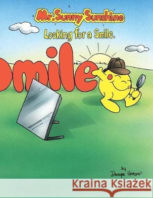 Mr. Sunny Sunshine Looking for a Smile. Dwayne Henson 9781413452570 Xlibris Us - książka