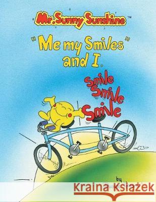 Mr. Sunny Sunshine Me My Smiles and I Dwayne Henson 9781425765446 Xlibris Us - książka