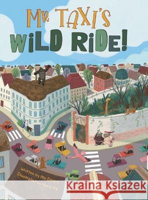 Mr. Taxi's Wild Ride! Mia Emery Maria Flo  9798985236446 Invisible Thread Publishing - książka