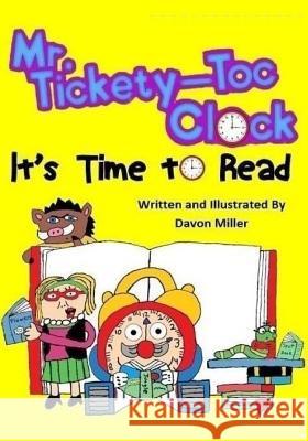 Mr. Tickety-Toc Clock: It's Time to Read Davon Miller 9781979905596 Createspace Independent Publishing Platform - książka