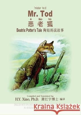 Mr. Tod (Simplified Chinese): 10 Hanyu Pinyin with IPA Paperback Color H. y. Xia Beatrix Potter Beatrix Potter 9781503286504 Createspace - książka