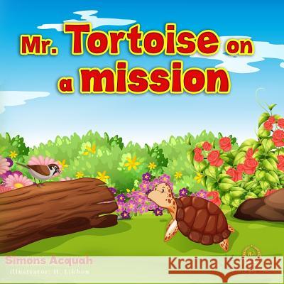 Mr. Tortoise on a Mission: A Folktale lesson on kindness and Forgiveness for kids. Acquah, Simons 9781718018099 Independently Published - książka