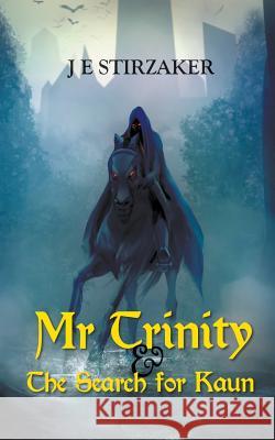 Mr Trinity & the Search for Kaun J E Stirzaker 9781785073052 New Generation Publishing - książka
