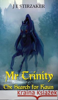 Mr Trinity & the Search for Kaun J E Stirzaker 9781785073069 New Generation Publishing - książka