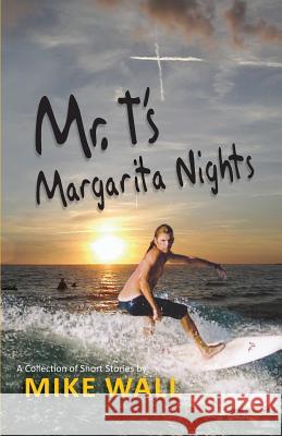 Mr. T's Margarita Nights Mike Wall 9781614931959 Peppertree Press - książka