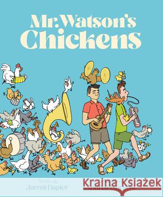 Mr. Watson's Chickens Jarrett Dapier Andrea Tsurumi 9781452177144 Chronicle Books - książka