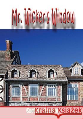 Mr. Wicker's Window Carley Dawson 9781449507664 Createspace - książka