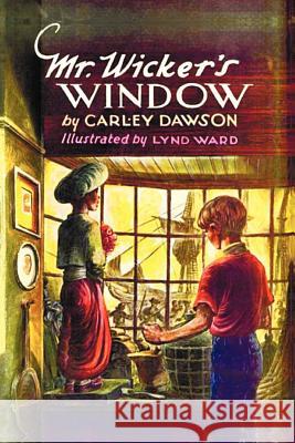 Mr. Wicker's Window - With Original Cover Artwork and Bw Illustrations Carley Dawson, Lynd Ward 9781849023214 Oxford City Press - książka