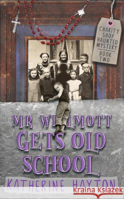 Mr Wilmott Gets Old School Hayton, Katherine 9780995100749 Katherine Hayton - książka