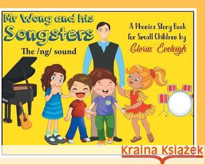 Mr. Wong and His Songsters Gloria Eveleigh 9781643677255 Urlink Print & Media, LLC - książka