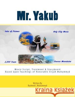 Mr. Yakub: The Movie Script Rasheed L. Muhammad Anthony L. Perry 9781542878722 Createspace Independent Publishing Platform - książka