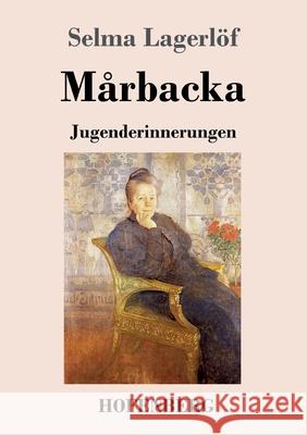 Mårbacka: Jugenderinnerungen Lagerlöf, Selma 9783743731240 Hofenberg - książka