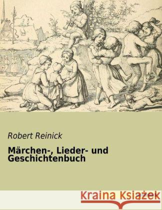 Märchen-, Lieder- und Geschichtenbuch Reinick, Robert 9783957700285 Saxoniabuch.de - książka