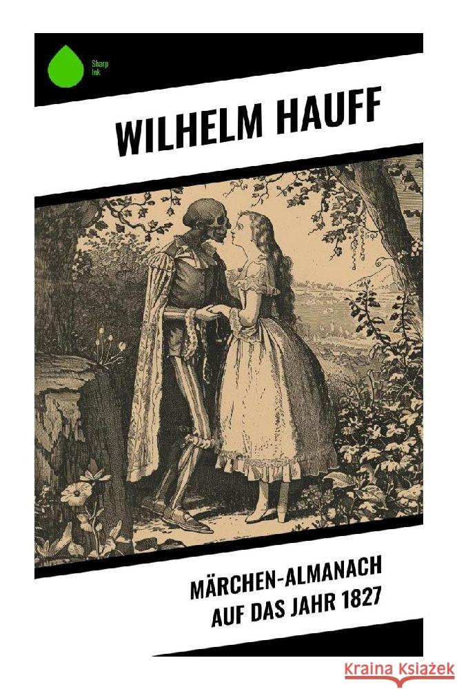 Märchen-Almanach auf das Jahr 1827 Hauff, Wilhelm 9788028353735 Sharp Ink - książka