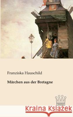 Märchen aus der Bretagne Hauschild, Franziska 9783944349091 Saga Verlag - książka