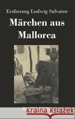 Märchen aus Mallorca Salvator, Erzherzog Ludwig 9783843027045 Hofenberg - książka