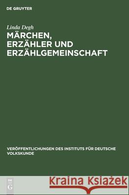 Märchen, Erzähler Und Erzählgemeinschaft Linda Degh 9783112480892 De Gruyter - książka