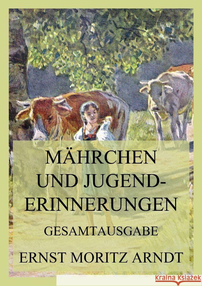 Märchen und Jugenderinnerungen Arndt, Ernst Moritz 9783849664985 Jazzybee Verlag - książka
