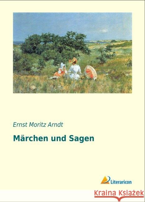 Märchen und Sagen Arndt, Ernst Moritz 9783956975431 Literaricon - książka