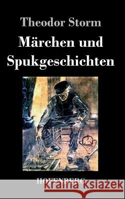 Märchen und Spukgeschichten Theodor Storm 9783843069823 Hofenberg - książka