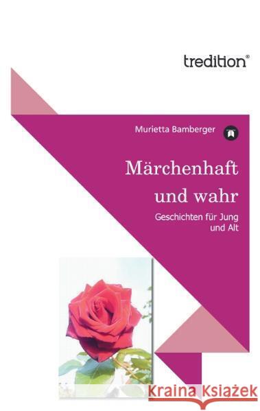 Märchenhaft und wahr Bamberger, Murietta 9783842400764 tredition - książka