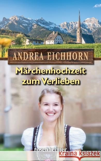 Märchenhochzeit zum Verlieben Eichhorn, Andrea 9783475547492 Rosenheimer Verlagshaus - książka