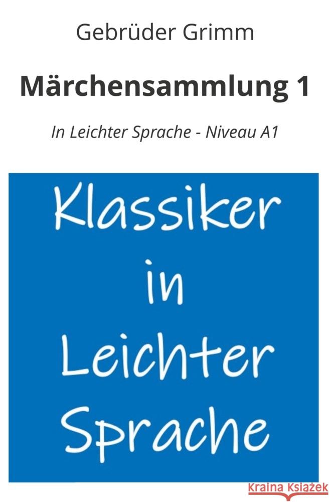 Märchensammlung 1: In Leichter Sprache - Niveau A1 Grimm, Jacob 9783819403460 adlima GmbH - książka