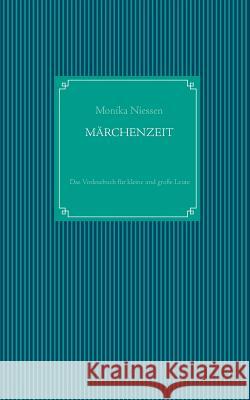 Märchenzeit: Das Vorlesebuch für kleine und große Leute Niessen, Monika 9783741290145 Books on Demand - książka