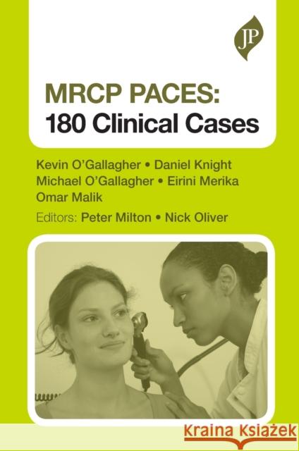 MRCP PACES: 180 Clinical Cases Kevin O'Gallagher 9781907816529 JP Medical Ltd - książka