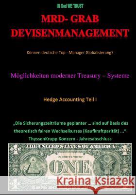 Mrd. - Grab Devisenmanagement: Können deutsche Top - Manager Globalisierung? Klamra, Karl-Heinz 9781508898955 Createspace - książka