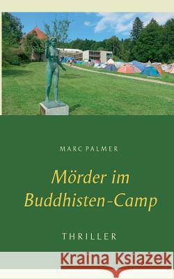 Mörder im Buddhisten-Camp Marc Palmer 9783744831239 Books on Demand - książka