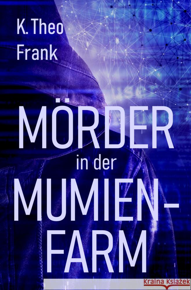 Mörder in der Mumienfarm Frank, K. Theo 9783985280384 Shadodex-Verlag der Schatten - książka