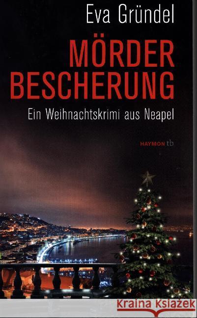 Mörderbescherung : Ein Weihnachtskrimi aus Neapel Gründel, Eva 9783709978467 Haymon Verlag - książka
