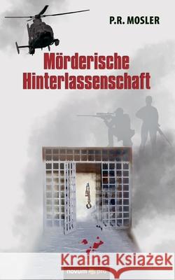 Mörderische Hinterlassenschaft P R Mosler 9783991071419 Novum Publishing - książka