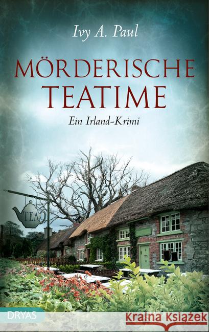 Mörderische Teatime : Ein Irland-Krimi Paul, Ivy A. 9783940258830 Dryas - książka