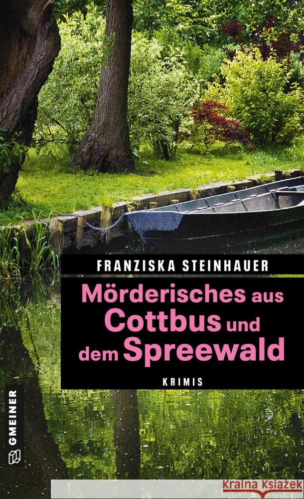 Mörderisches aus Cottbus und dem Spreewald Steinhauer, Franziska 9783839229415 Gmeiner-Verlag - książka