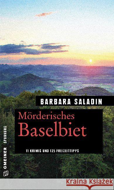 Mörderisches Baselbiet : 11 Krimis und 125 Freizeittipps Saladin, Barbara 9783839223246 Gmeiner - książka