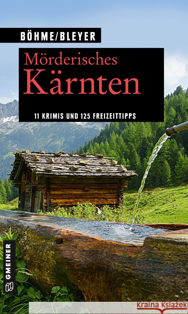 Mörderisches Kärnten Böhme, Dorothea, Bleyer, Alexandra 9783839228944 Gmeiner-Verlag - książka