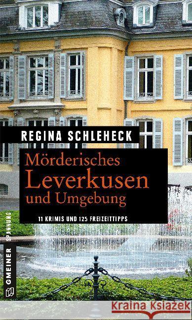 Mörderisches Leverkusen und Umgebung : 11 Krimis und 125 Freizeittipps Schleheck, Regina 9783839223253 Gmeiner - książka