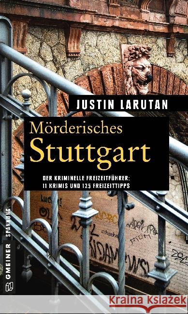 Mörderisches Stuttgart : 11 Krimis und 125 Freizeittipps Larutan, Justin 9783839220870 Gmeiner - książka