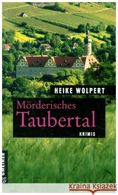 Mörderisches Taubertal Wolpert, Heike 9783839200582 Gmeiner-Verlag - książka