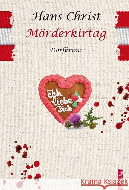 Mörderkirtag : Dorfkrimi Christ, Hans 9783902784643 Federfrei Verlag - książka