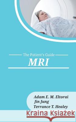 MRI Jin Jung Terrance T. Healey Adam E. M. Eltorai 9781946665256 Praeclarus Press - książka