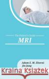 MRI Jin Jung Terrance T. Healey Adam E. M. Eltorai 9781946665256 Praeclarus Press