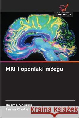 MRI i oponiaki mózgu Souissi, Basma, Chaker, Farah 9786208986964 Wydawnictwo Nasza Wiedza - książka