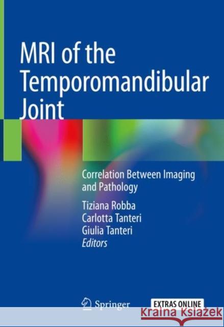 MRI of the Temporomandibular Joint: Correlation Between Imaging and Pathology Robba, Tiziana 9783030254209 Springer Nature Switzerland AG - książka