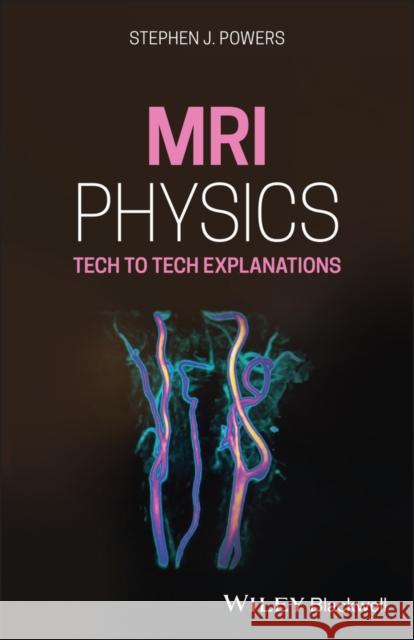 MRI Physics Powers, Stephen J. 9781119615026 John Wiley and Sons Ltd - książka